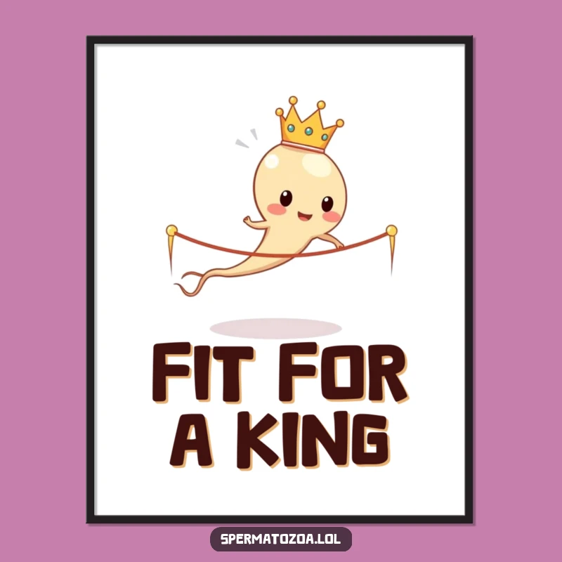 Funny Sperm King Digital Art: Hilarious Sperm Cell Print, Unique Funny Gift