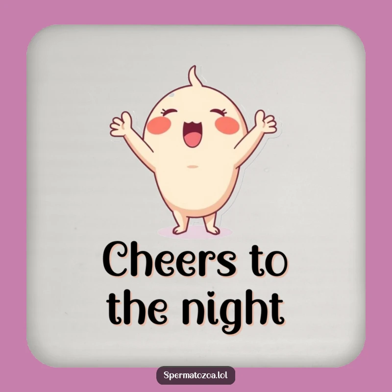 Funny Sperm Cheer Coasters: Enthusiasm & Protection, Hilarious Funny Gift!