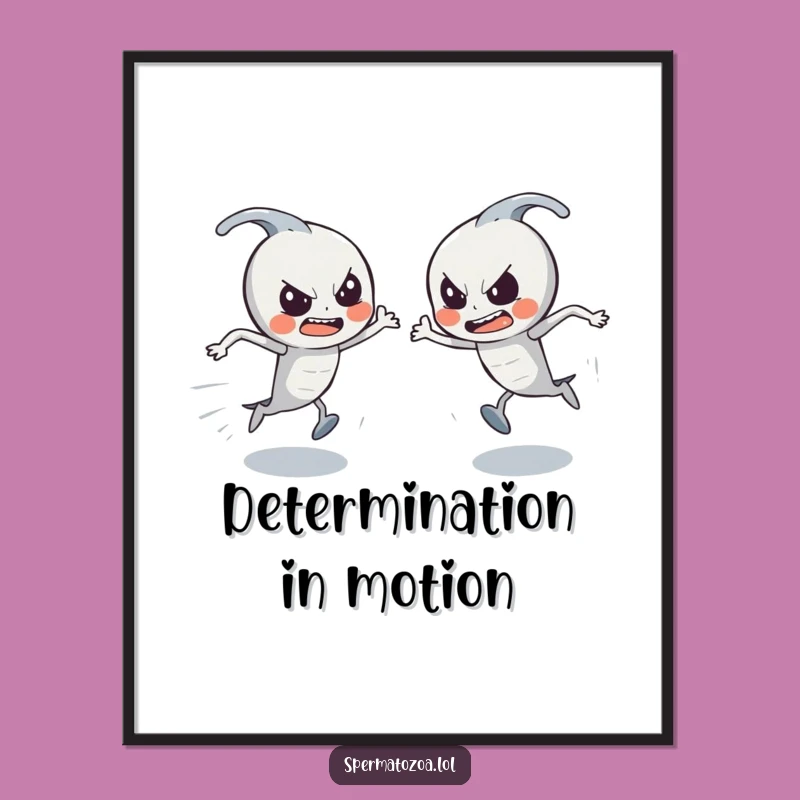 Funny Sperm Race Poster: Determined Characters, Hilarious Wall Art Gift!