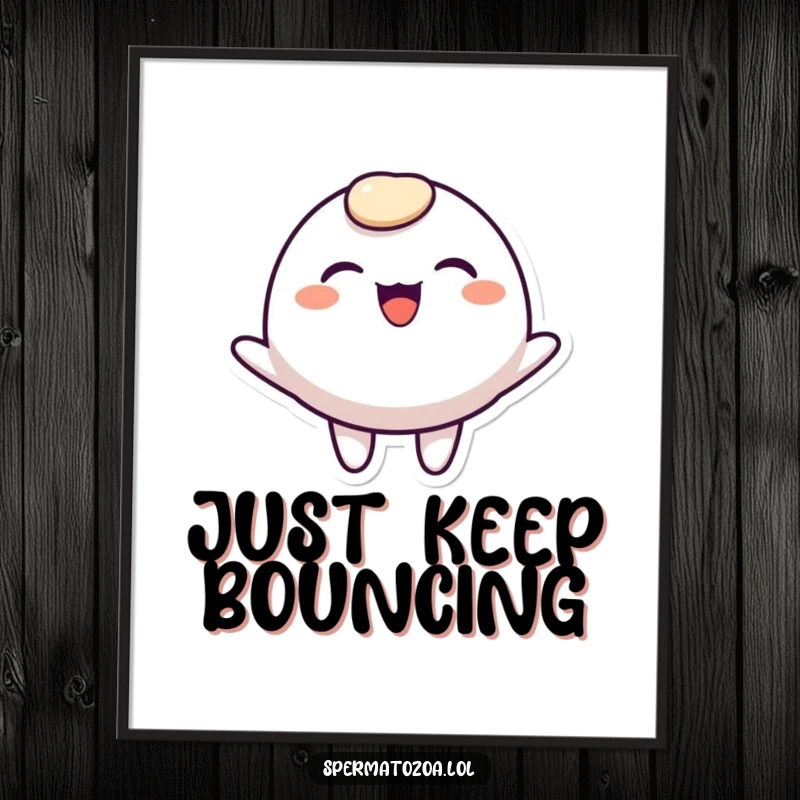 Funny rounded character poster, smiling widely and bouncing with infectious joy, adding vibrant humor to walls.