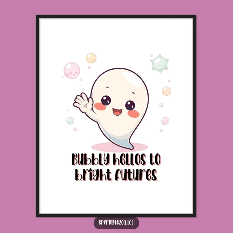 Free Printable Wall Art: Waving Sperm Hello Funny Bubbly Downloadable Decor