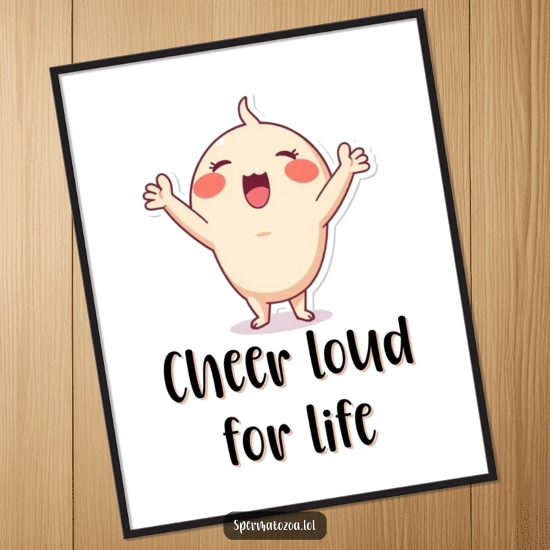 Funny Free Printable Wall Art: A small sperm character cheering with all its might, arms enthusiastically raised.