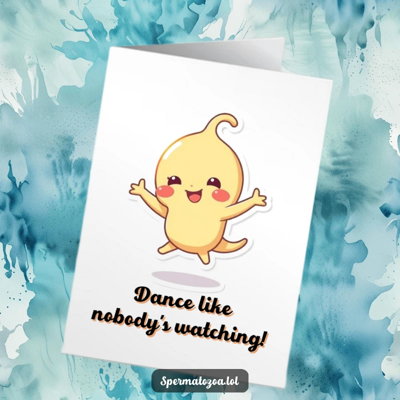 Funny Free Printable Sperm Dance Birthday Card: A sperm character performs a jubilant little dance, celebrating a birthday with pure glee.