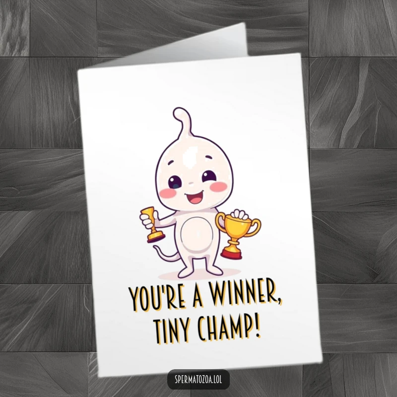 Funny Free Printable Congrats Sperm Trophy Card: A triumphant sperm character proudly holds a tiny trophy, celebrating a big win.